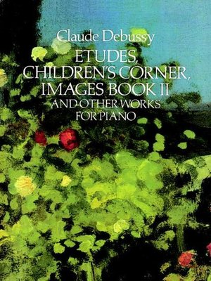 cover image of Etudes, Children's Corner, Images Book II